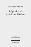 Religiosität als Qualität des Säkularen Religiosität als Qualität des Säkularen