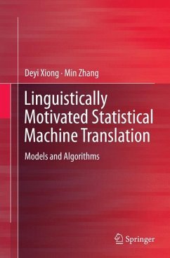Linguistically Motivated Statistical Machine Translation - Xiong, Deyi;Zhang, Min