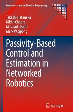 Passivity-Based Control and Estimation in Networked Robotics - Hatanaka, Takeshi;Chopra, Nikhil;Fujita, Masayuki