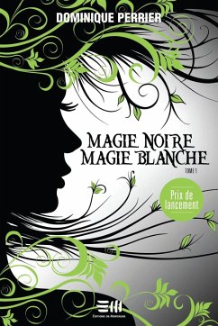 Magie noire, magie blanche (eBook, ePUB) - Dominique Perrier, Perrier