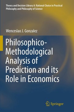 Philosophico-Methodological Analysis of Prediction and its Role in Economics - Gonzalez, Wenceslao J.