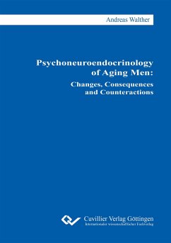 Psychoneuroendocrinology of Aging Men. Changes, Consequences and Counteractions - Walther, Andreas