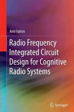 Radio Frequency Integrated Circuit Design for Cognitive Radio Systems - Fahim, Amr