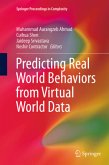 Predicting Real World Behaviors from Virtual World Data