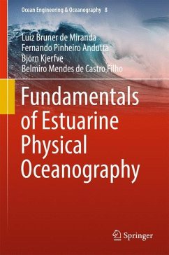 Fundamentals of Estuarine Physical Oceanography - Bruner de Miranda, Luiz;Andutta, Fernando Pinheiro;Kjerfve, Björn