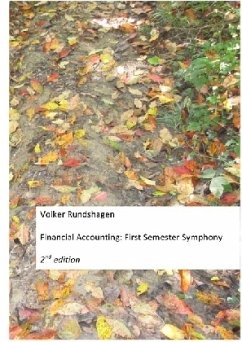 Financial Accounting: First Semester Symphony - Rundshagen, Volker
