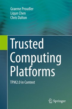 Trusted Computing Platforms - Proudler, Graeme;Chen, Liqun;Dalton, Chris