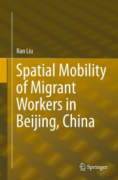 Spatial Mobility of Migrant Workers in Beijing, China - Liu, Ran