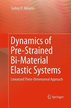 Dynamics of Pre-Strained Bi-Material Elastic Systems - Akbarov, Surkay
