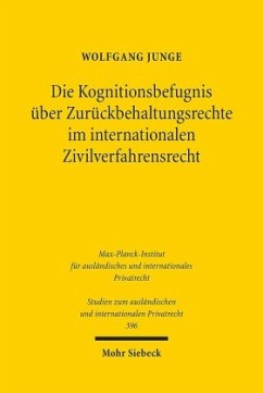 Die Kognitionsbefugnis über Zurückbehaltungsrechte im internationalen Zivilverfahrensrecht - Junge, Wolfgang