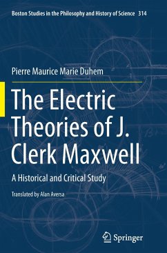 The Electric Theories of J. Clerk Maxwell - Duhem, Pierre Maurice Marie