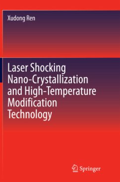 Laser Shocking Nano-Crystallization and High-Temperature Modification Technology - Ren, Xudong