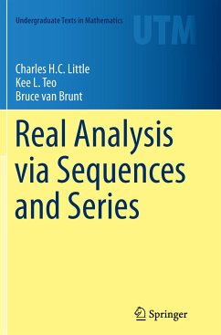 Real Analysis via Sequences and Series - Little, Charles H.C.;Teo, Kee L.;van Brunt, Bruce