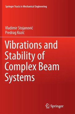 Vibrations and Stability of Complex Beam Systems - Stojanovic, Vladimir;Kozic, Predrag