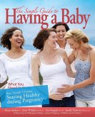 The Simple Guide to Having a Baby free chapter "Staying Healthy during Pregnancy" (eBook, ePUB)