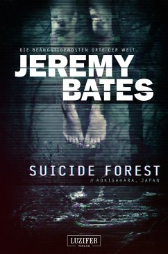SUICIDE FOREST (Die beängstigendsten Orte der Welt) (eBook, ePUB) - Bates, Jeremy