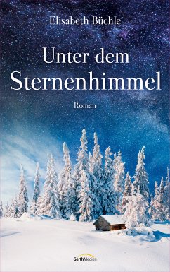 Unter dem Sternenhimmel (eBook, ePUB) - Büchle, Elisabeth