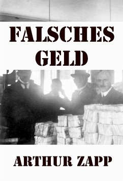 Falsches Geld (eBook, ePUB) - Zapp, Arthur