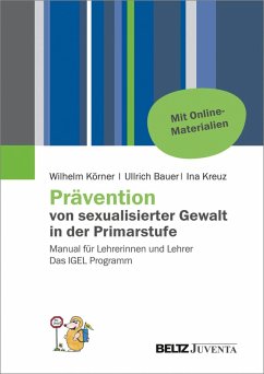 Prävention von sexualisierter Gewalt in der Primarstufe (eBook, PDF) - Körner, Wilhelm; Bauer, Ullrich; Kreuz, Ina