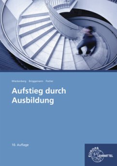 Aufstieg durch Ausbildung - Brüggemann, Eike;Fischer, Winfried;Wieckenberg, Uwe