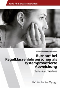 Burnout bei Regelklassenlehrpersonen als systemprovozierte Abweichung - Sandmeier-Woodtli, Rosmarie