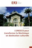 L'UNESCO pour transformer la Martinique en destination culturelle