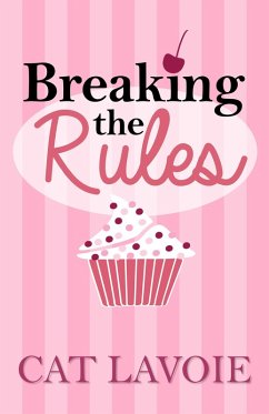 Breaking the Rules (eBook, ePUB) - Lavoie, Cat