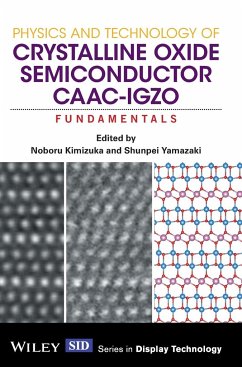 Physics and Technology of Crystalline Oxide Semiconductor Caac-Igzo - Kimizuka, Noboru; Yamazaki, Shunpei
