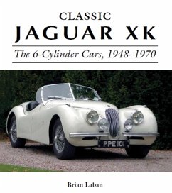 Classic Jaguar XK: The 6-Cylinder Cars, 1948-1970 - Laban, Brian