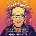 They Call Me Supermensch: A Backstage Pass to the Amazing Worlds of Film, Food, and Rock'n'roll