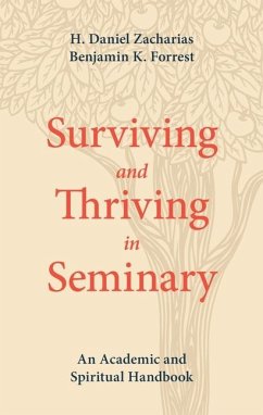 Surviving and Thriving in Seminary - Zacharias, H Daniel; Forrest, Benjamin K