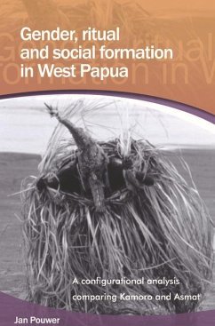 Gender, Ritual and Social Formation in West Papua - Pouwer, Jan