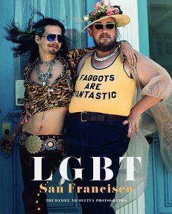 Lgbt: San Francisco: The Daniel Nicoletta Photographs