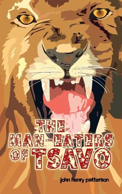 The Man-Eaters of Tsavo - Patterson, John Henry