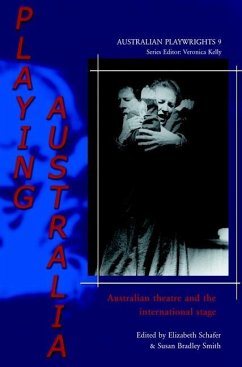Playing Australia: Australian Theatre and the International Stage - SCHAFER, Elizabeth / BRADLEY SMITH, Susan (eds.)