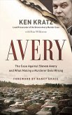 Avery: The Case Against Steven Avery and What &quote;Making a Murderer&quote; Gets Wrong