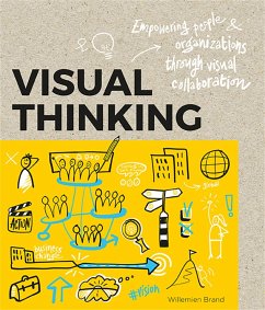 Visual Thinking: Empowering People and Organisations through Visual Collaboration