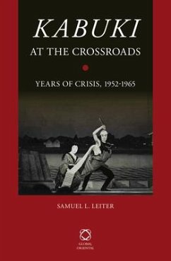 Kabuki at the Crossroads: Years of Crisis, 1952-1965 - Leiter, Samuel L.
