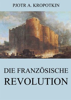 Die französische Revolution - Kropotkin, Petr A.