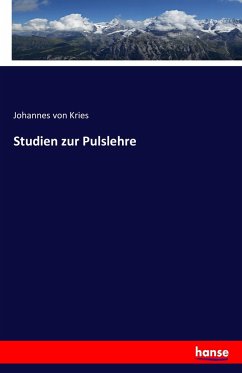 Studien zur Pulslehre - Kries, Johannes von