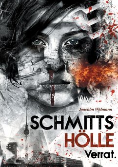 Schmitts Hölle - Verrat. - Widmann, Joachim