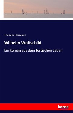 Wilhelm Wolfschild - Hermann, Theodor