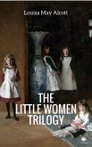 The 'Little Women' Trilogy (Illustrated) (eBook, ePUB) The 'Little Women' Trilogy (Illustrated) (eBook, ePUB)