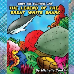 Simon the Seahorse and the Legend of the Great White Shark - Tonkin, Michelle