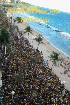 Brazil and The FIFA World Cup. (Colour Photo Version). - Gray, Nathan