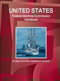 US Federal Maritime Commission Handbook - Strategic Information, Regulations, Contacts