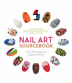 Nail Art Sourcebook - Sugita, Mineko; Alexander, Pansy; Gronner, Lucy; Harris-Greenslade, Sophie