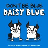 Don't Be Blue Daisy Blue: Volume 1