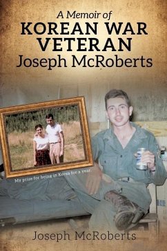 MEMOIR OF KOREAN WAR VETERAN J - McRoberts, Joseph