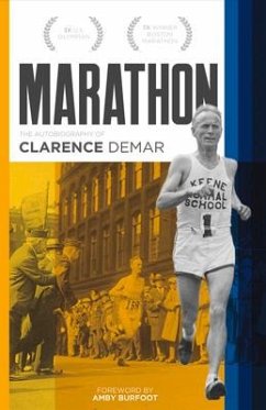 Marathon: Autobiography of Clarence Demar- America's Grandfather of Running Volume 1 - Demar, Clarence